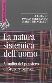 La natura sistemica dell'uomo. Attualità del pensiero di Gregory Bateson - copertina