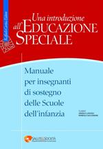 Una introduzione all'educazione speciale. Manuale per insegnanti di sostegno delle Scuole dell'infanzia