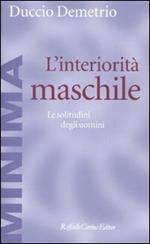 L' interiorità maschile. Le solitudini degli uomini