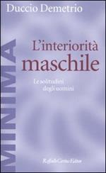 L'interiorità maschile. Le solitudini degli uomini