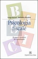 Psicologia fiscale. Illusioni e decisioni dei contribuenti