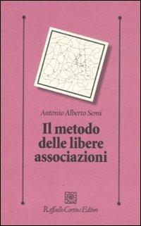 Il metodo delle libere associazioni - Antonio A. Semi - copertina