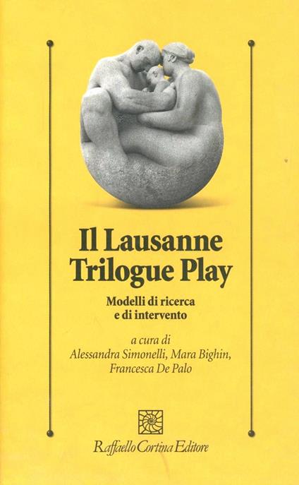 Il lausanne trilogue play. Modelli di ricerca e di intervento - copertina