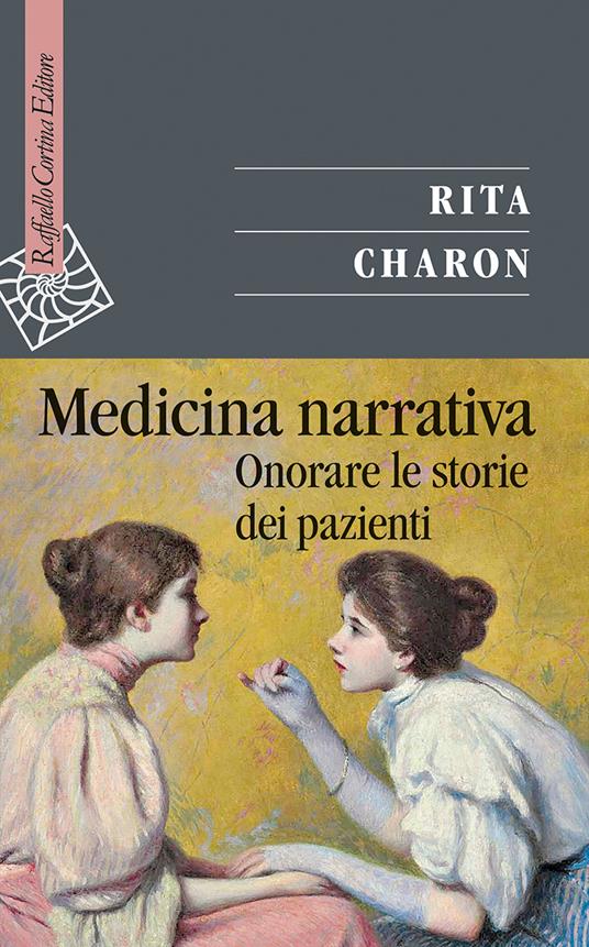 Medicina narrativa. Onorare le storie dei pazienti - Rita Charon,Micaela Castiglioni,Christian Delorenzo - ebook