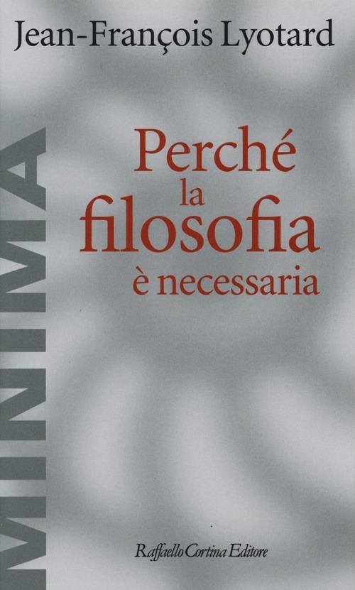 Perché la filosofia è necessaria - Jean-François Lyotard - copertina
