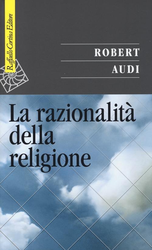 La razionalità della religione - Robert Audi - copertina