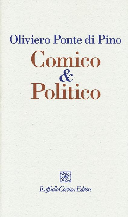 Comico & politico - Oliviero Ponte Di Pino - copertina