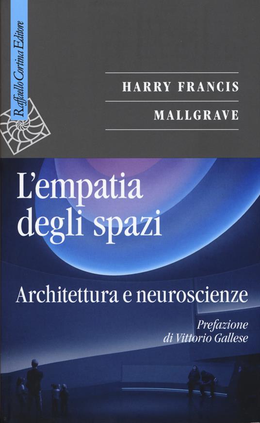 L'empatia degli spazi. Architettura e neuroscienze - Harry F. Mallgrave - copertina