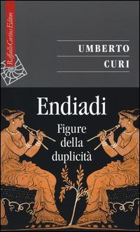 Endiadi. Figure della duplicità - Umberto Curi - copertina