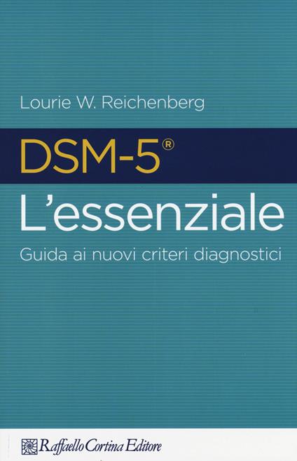 DSM-5 l'essenziale. Guida ai nuovi criteri diagnostici - copertina