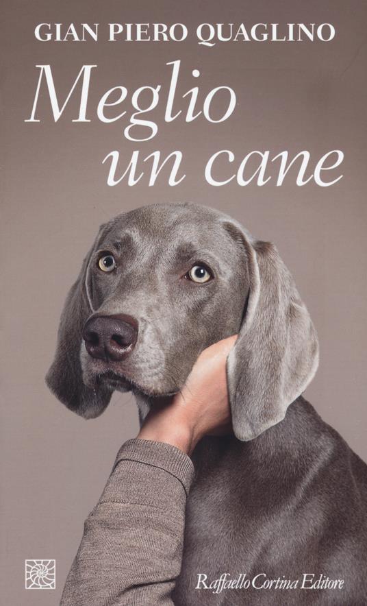 Meglio un cane - Gian Piero Quaglino - copertina