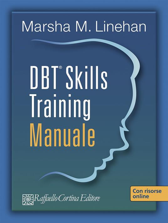 DBT® Skills Training. Manuale-Schede e fogli di lavoro - Marsha M. Linehan - copertina