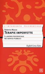 Terapie imperfette. Il lavoro psicosociale nei servizi pubblici