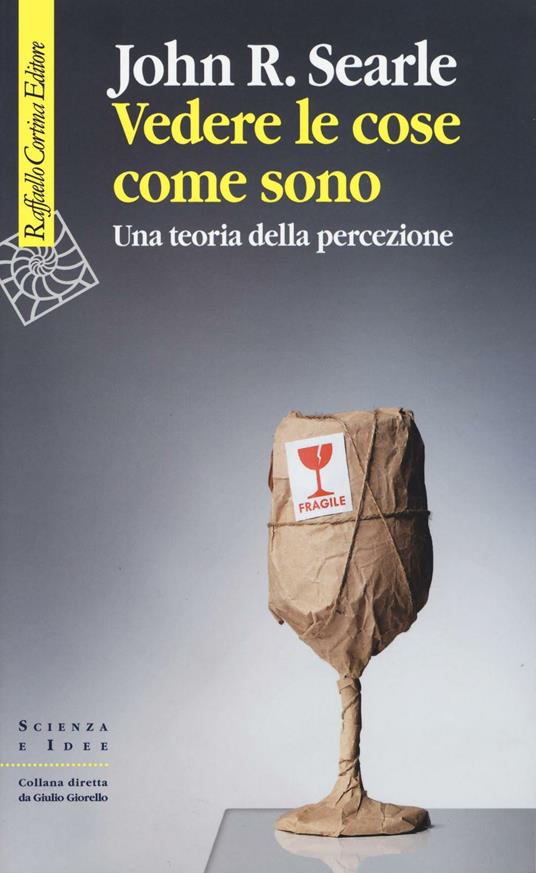 Vedere le cose come sono. Una teoria della percezione - John Rogers Searle - copertina