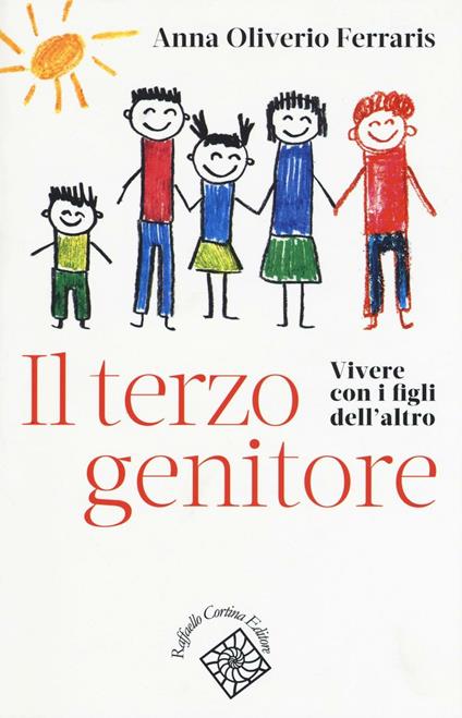 Il terzo genitore. Vivere con i figli dell'altro - Anna Oliverio Ferraris - copertina