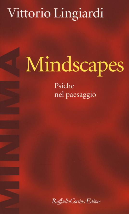 Mindscapes. Psiche nel paesaggio - Vittorio Lingiardi - copertina