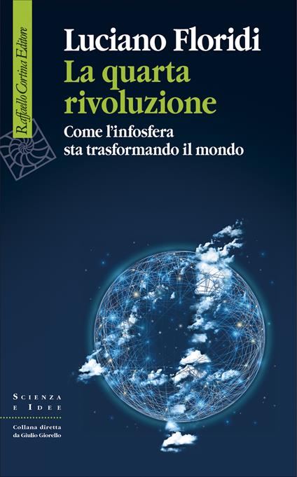 La quarta rivoluzione. Come l'infosfera sta trasformando il mondo - Luciano Floridi - ebook