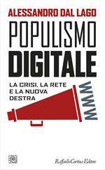 Populismo digitale. La crisi, la rete e la nuova destra