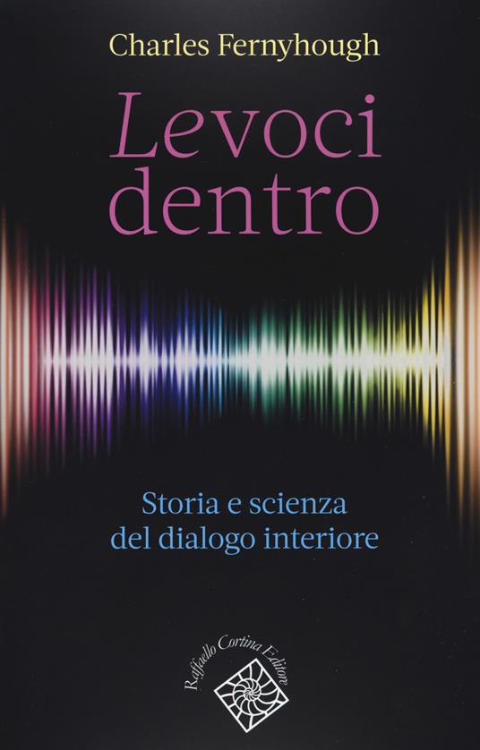 Le voci dentro. Storia e scienza del dialogo interiore - Charles Fernyhough - copertina