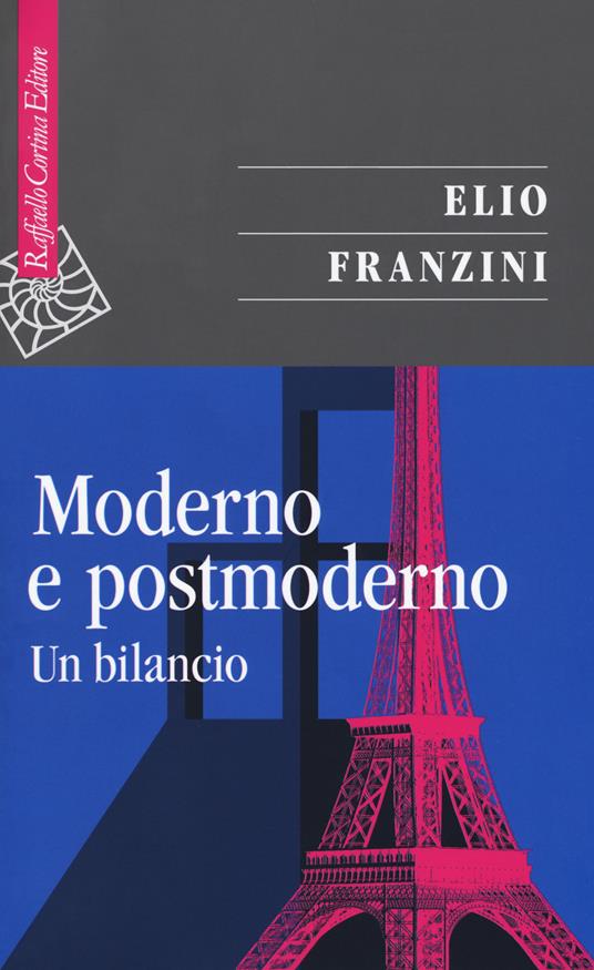Moderno e postmoderno. Un bilancio - Elio Franzini - copertina