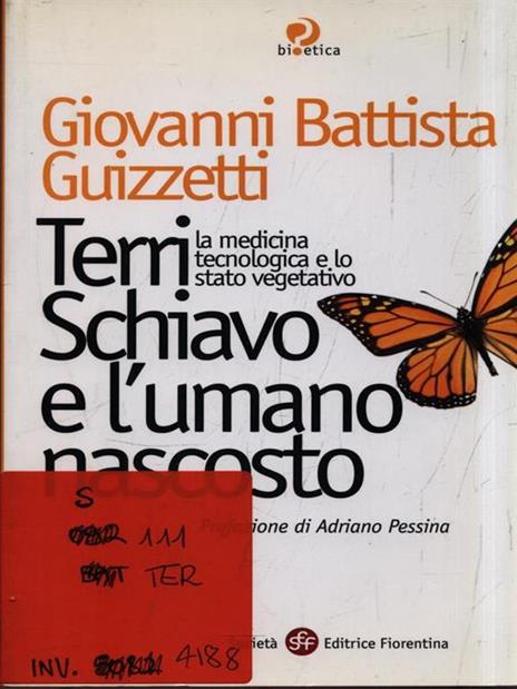 Terri Schiavo e l'umano nascosto. La medicina tecnologica e lo stato vegetativo - G. Battista Guizzetti - copertina