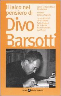 Il laico nel pensiero di Divo Barsotti. Atti del Convegno Nazionale (Bologna, 2006) - copertina