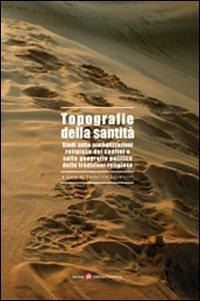 Topografie della santità. Studi sulle simbolizzazioni religiose dei confini e sulla geografia politica delle tradizioni religiose - copertina