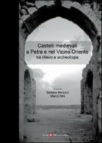 Castelli medievali a Petra e nel vicino oriente tra rilevo e archeologia - copertina