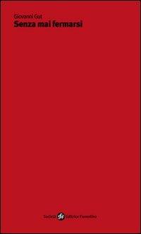 Senza mai fermarsi - Giovanni Gut - copertina
