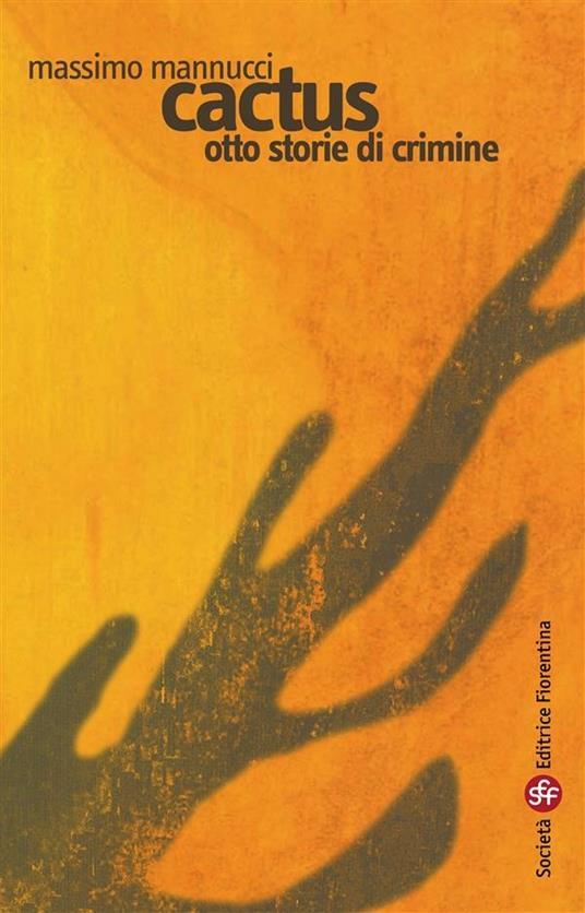 Cactus. Otto storie di crimine - Massimo Mannucci - ebook