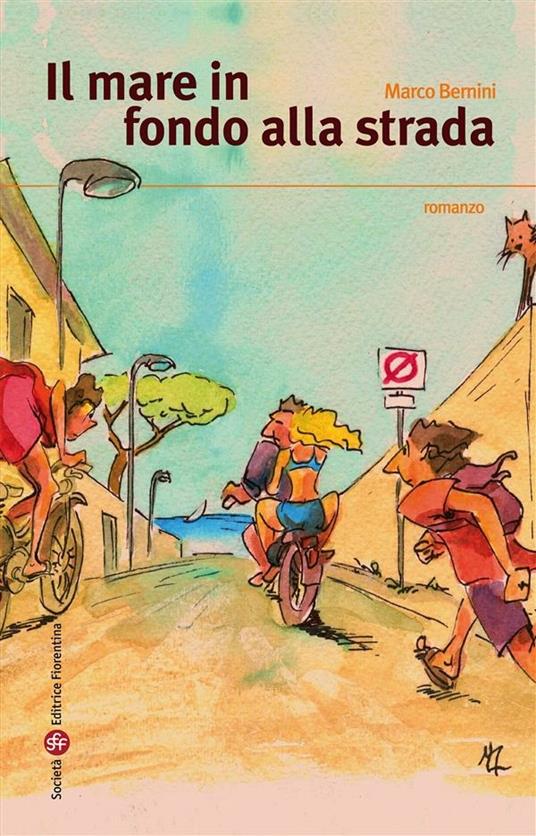 Il mare in fondo alla strada - Marco Bernini - ebook