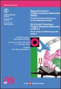 Al di là del Futurismo: Filippo Tommaso Marinetti, scrittore. Atti del Convegno (New York, 12-13 novembre 2009) - copertina