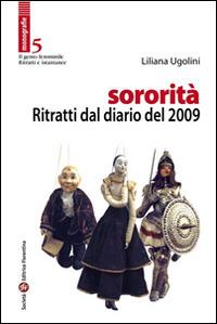 Sororità. Ritratti dal diario del 2009 - Liliana Ugolini - copertina