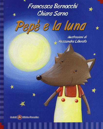 Pepè e la luna. Ediz. italiana e inglese - Francesca Bernocchi,Chiara Sarno,Alessandra Liberato - copertina