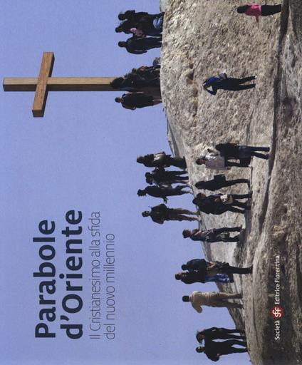 Parabole d'Oriente. Il cristianesimo alla sfida del nuovo millennio - Andrea Milluzzi,Michele Borzoni - copertina