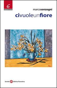 Ci vuole un fiore - Marco Sonzogni - copertina