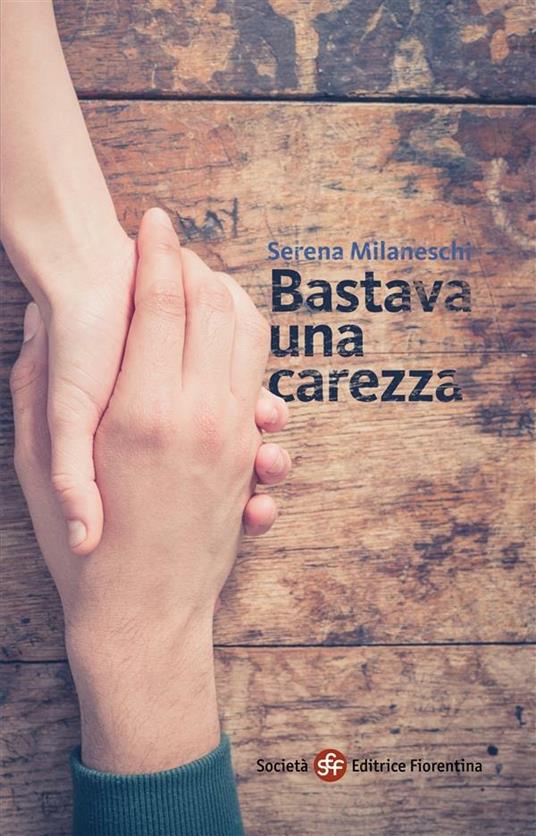 Bastava una carezza - Serena Milaneschi - ebook