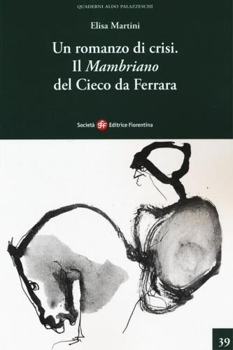 Un romanzo di crisi. «Il Mambriano» del Cieco da Ferrara - Elisa Martini - copertina