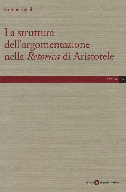 La struttura dell'argomentazione nella «Retorica» di Aristotele - Simone Fagioli - copertina