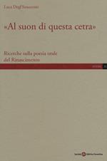 «Al suon di questa cetra». Ricerche sulla poesia orale del Rinascimento