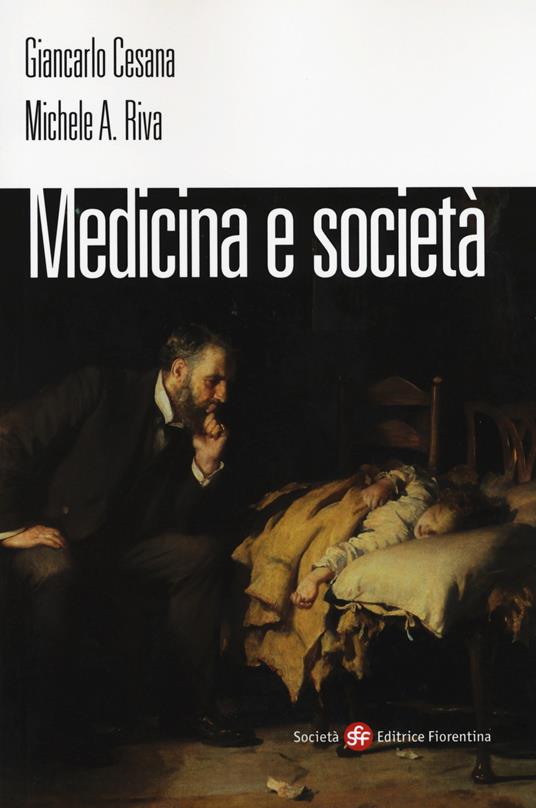 Medicina e società - Giancarlo Cesana,Michele A. Riva - copertina