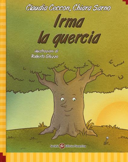 Irma la quercia. Ediz. italiana e inglese. Con Contenuto digitale per download e accesso online - Claudia Ceccon,Chiara Sarno - copertina