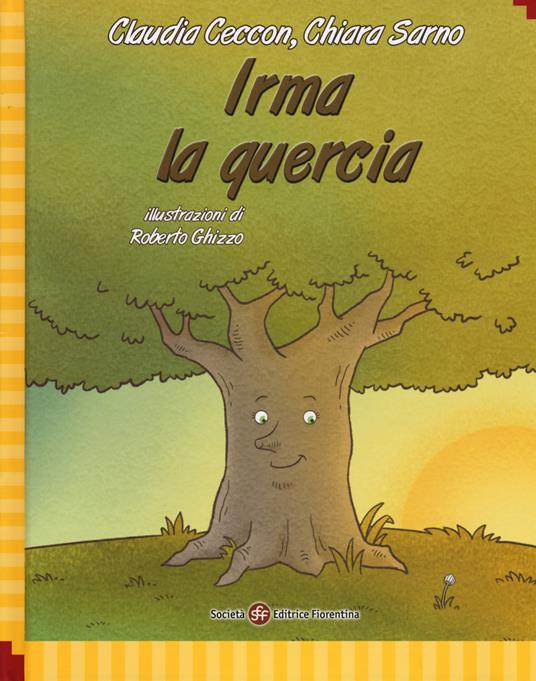 Irma la quercia. Ediz. italiana e inglese. Con Contenuto digitale per download e accesso online - Claudia Ceccon,Chiara Sarno - copertina