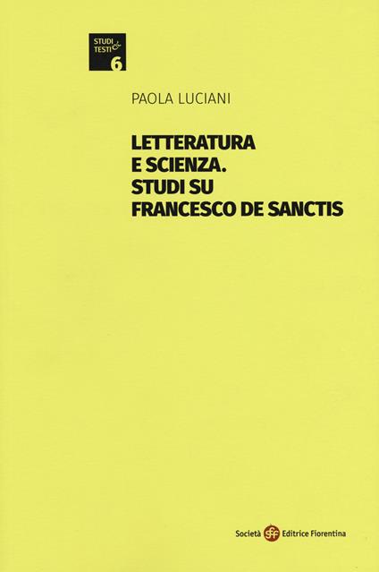 Letteratura e scienza. Studi su Francesco De Sanctis - Paola Luciani - copertina