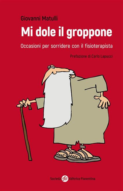 Mi dole il groppone. Occasioni per sorridere con il fisioterapista - Giovanni Matulli - ebook