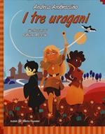 I tre uragani. Ediz. italiana e inglese