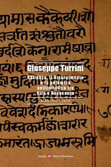 Giuseppe Turrini. Kalidasa, il Risorgimento e la polemica anticattolica tra Otto e Novecento - Alberico Crafa - copertina