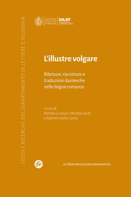 L'illustre volgare. Riletture, riscritture e traduzioni dantesche nelle lingue romanze - copertina