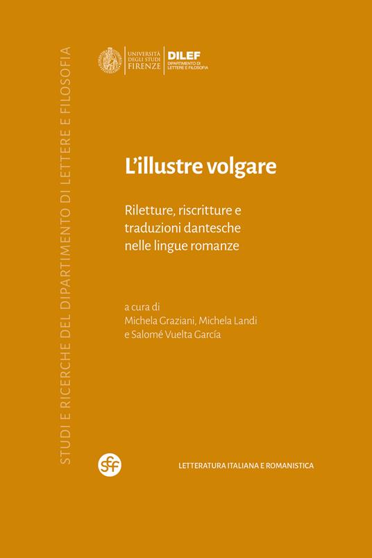 L'illustre volgare. Riletture, riscritture e traduzioni dantesche nelle lingue romanze - copertina