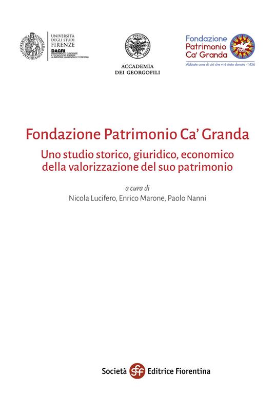 Fondazione Patrimonio Ca’ Granda. Uno studio storico, giuridico, economico della valorizzazione del suo patrimonio fondiario - Nicola Lucifero,Enrico Marone,Paolo Nanni - copertina